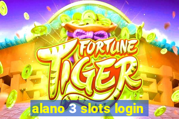 alano 3 slots login
